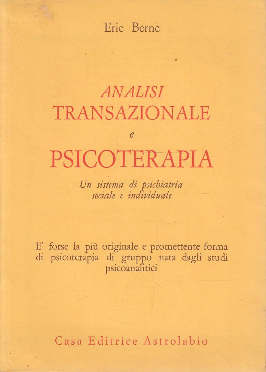 Analisi transazionale e psicoterapia. Un sistema di psichiatria sociale e …