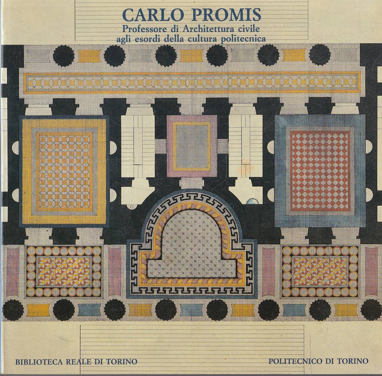 Carlo Promis professore di architettura civile agli esordi della cultura …