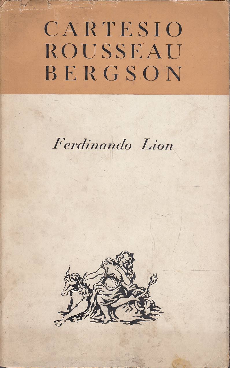Cartesio Rousseau Bergson. Saggio di storia vitalista della filosofia