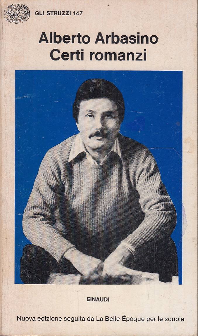 Certi romanzi. Nuova edizione seguita da La Belle Epoque per …