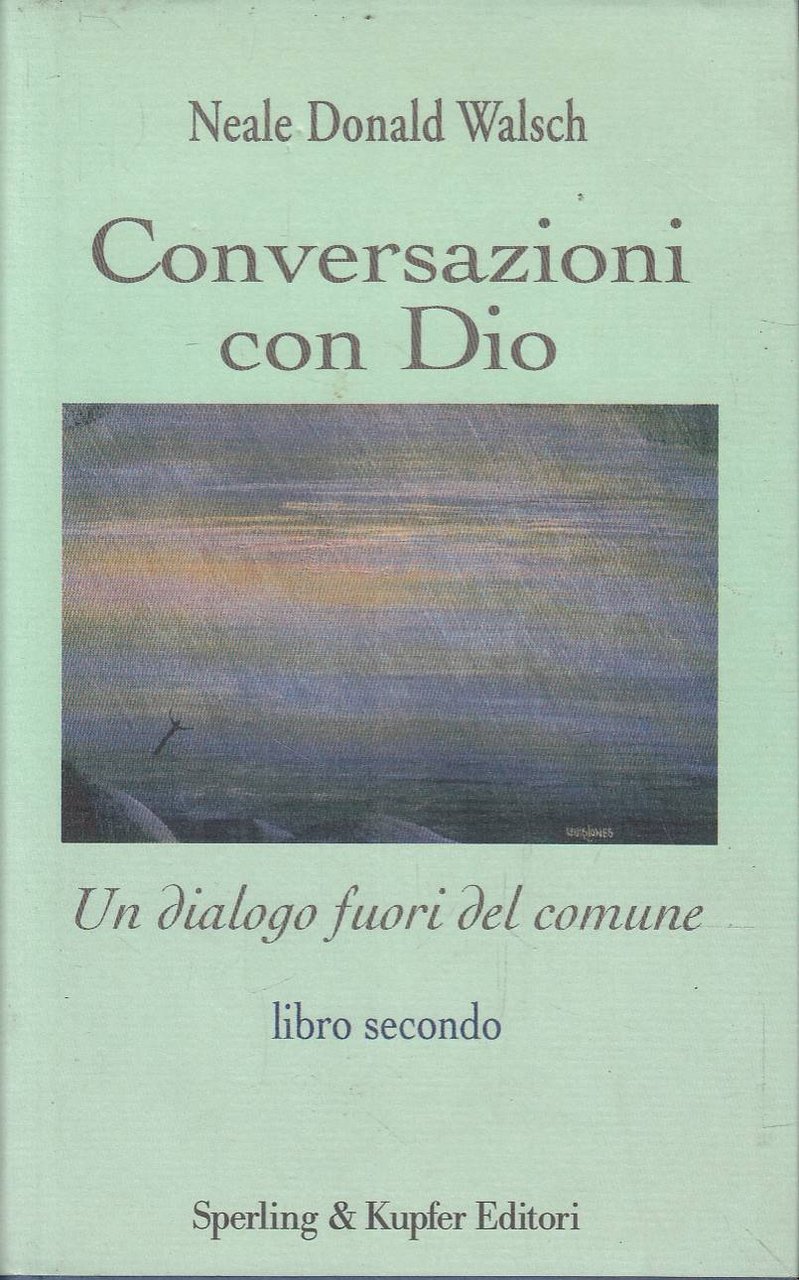 Conversazioni con Dio. Un dialogo fuori del comune. Libro secondo