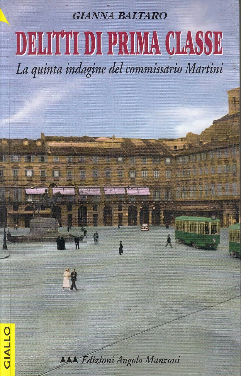 Delitti di prima classe. La quinta indagine del commissario Martini