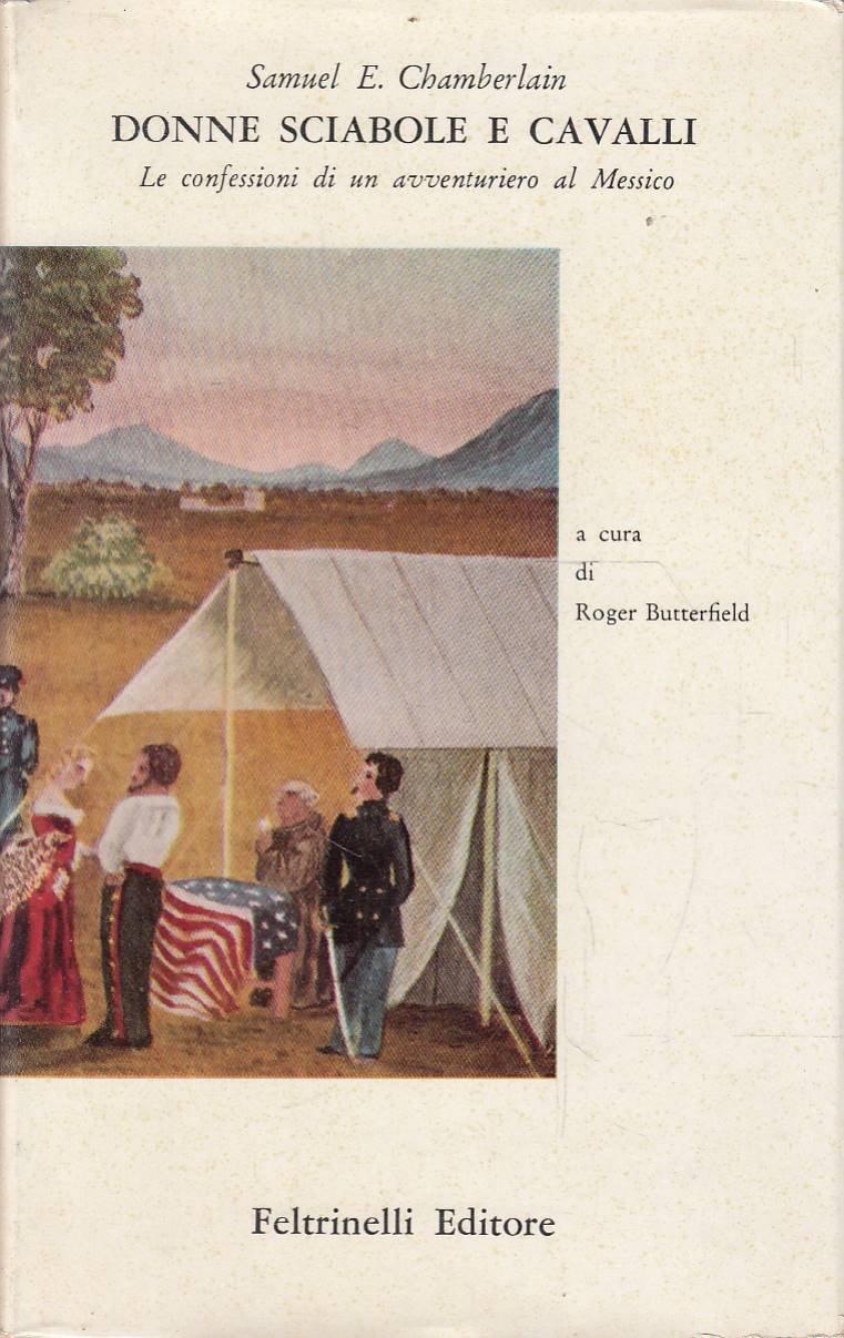 Donne sciabole e cavalli. Le confessioni di un avventuriero al …