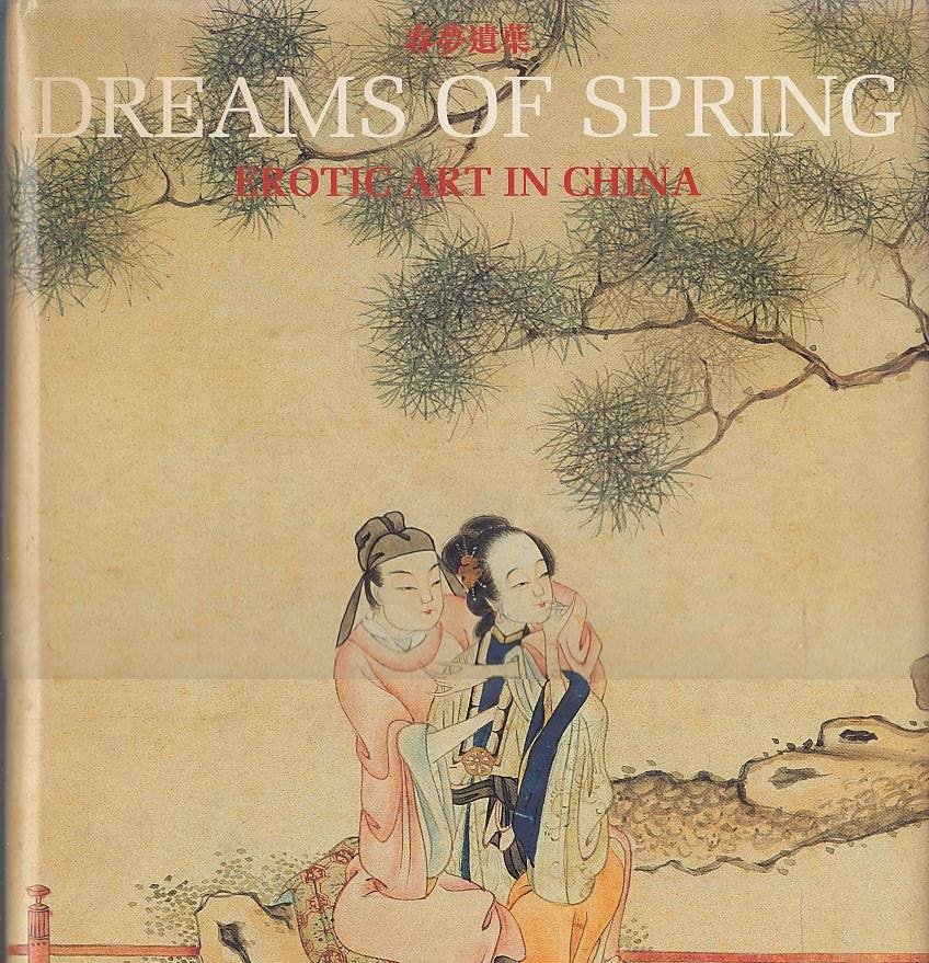 Dreams of Spring. Erotic art in China from the Bertholet …