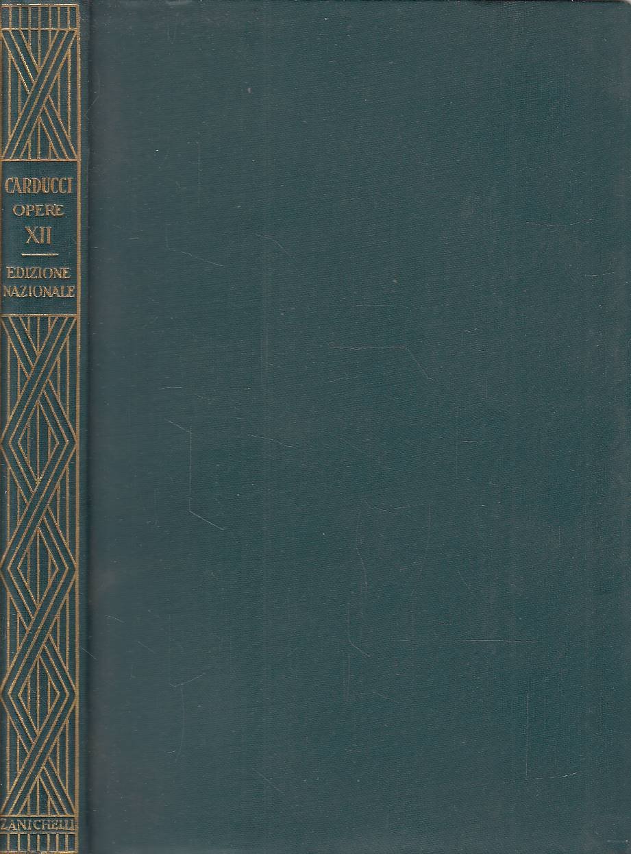 Edizione nazionale delle opere di Giosue Carducci. Volume dodicesimo. Il … | Immagine principale