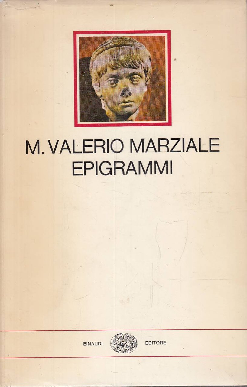 Epigrammi. Versione di Guido Ceronetti. Con un saggio di Concetto …
