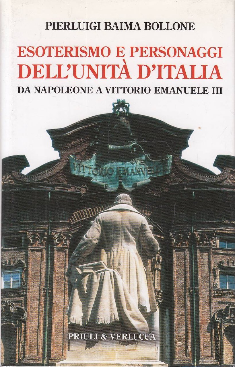 Esoterismo e personaggi dell’unità d’Italia da Napoleone a Vittorio Emanuele …