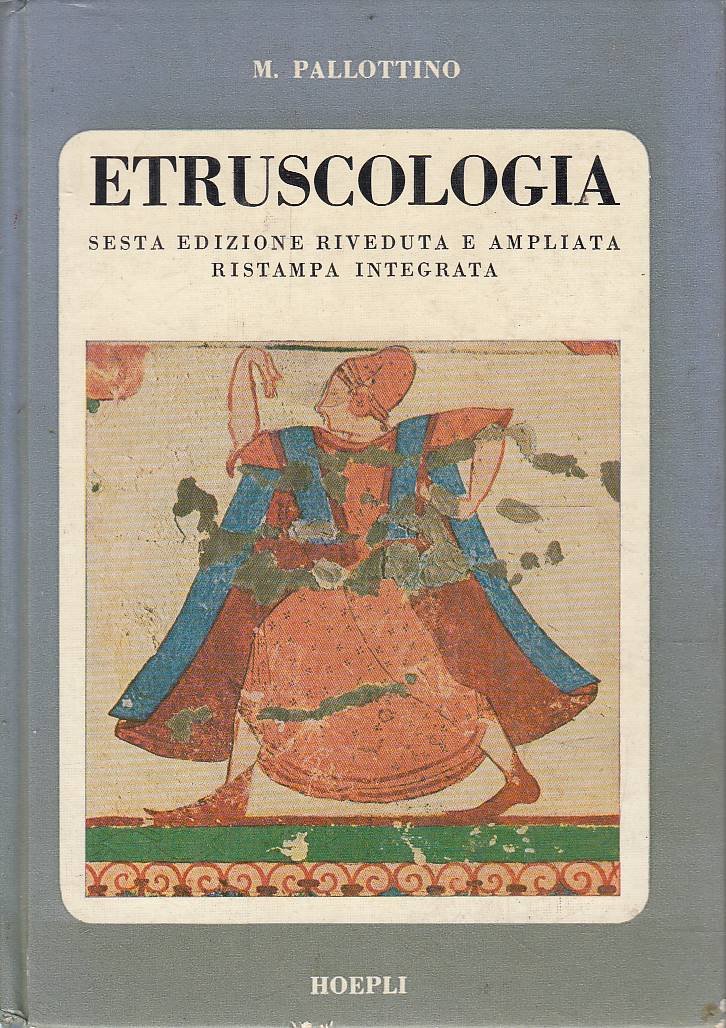 Etruscologia. Sesta edizione riveduta e ampliata