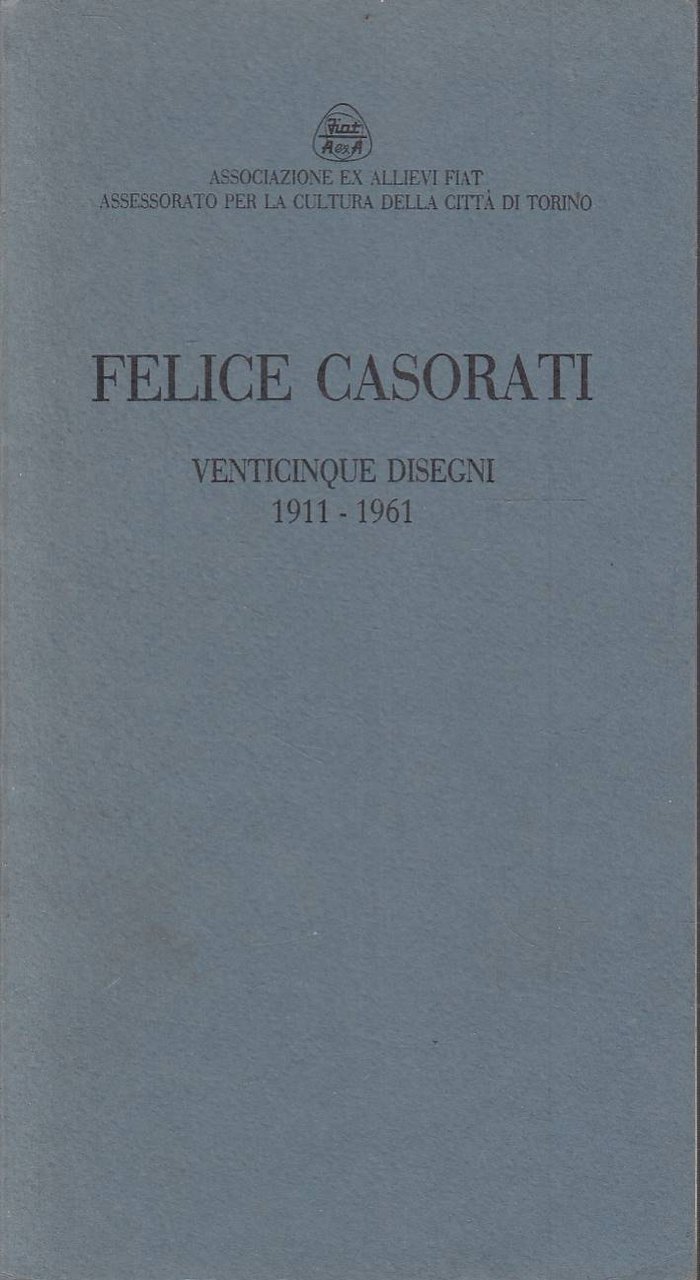 Felice Casorati. Venticinque disegni 1911-1961