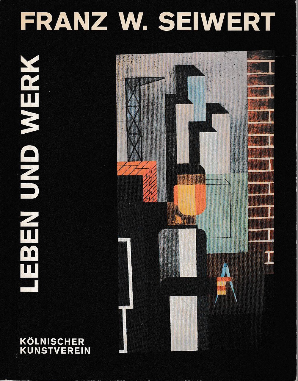 Franz W. Seiwert 1894 - 1933. Leben und Werk | Immagine principale