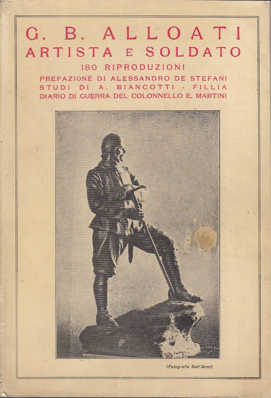 G.B. Alloati artista e soldato. 180 riproduzioni precedute da studi …