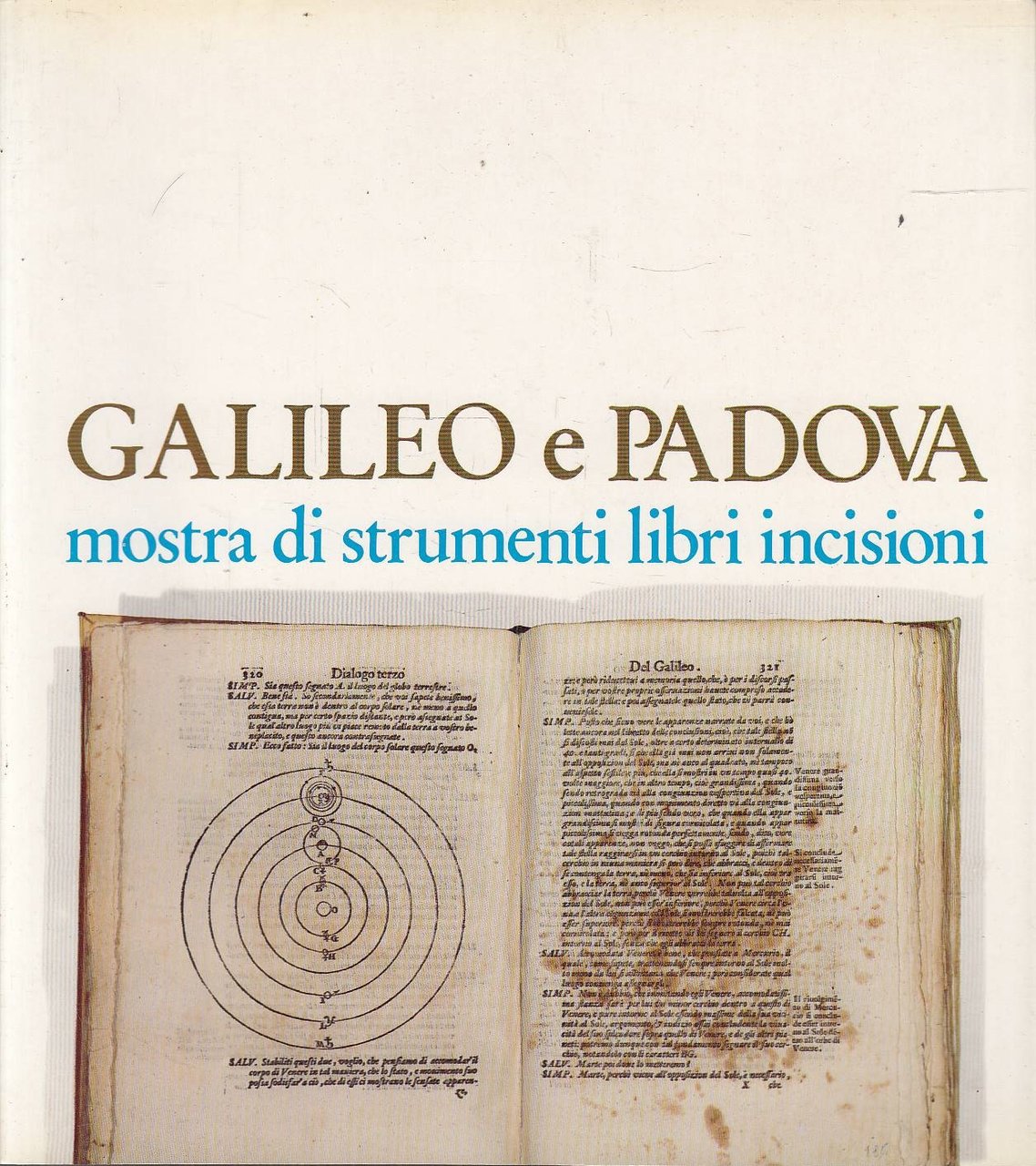 Galileo e Padova. Mostra di strumenti libri incisioni