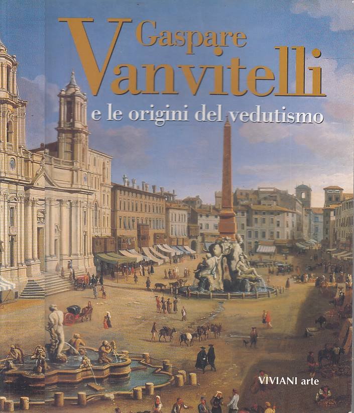 Gaspare Vanvitelli e le origini del vedutismo
