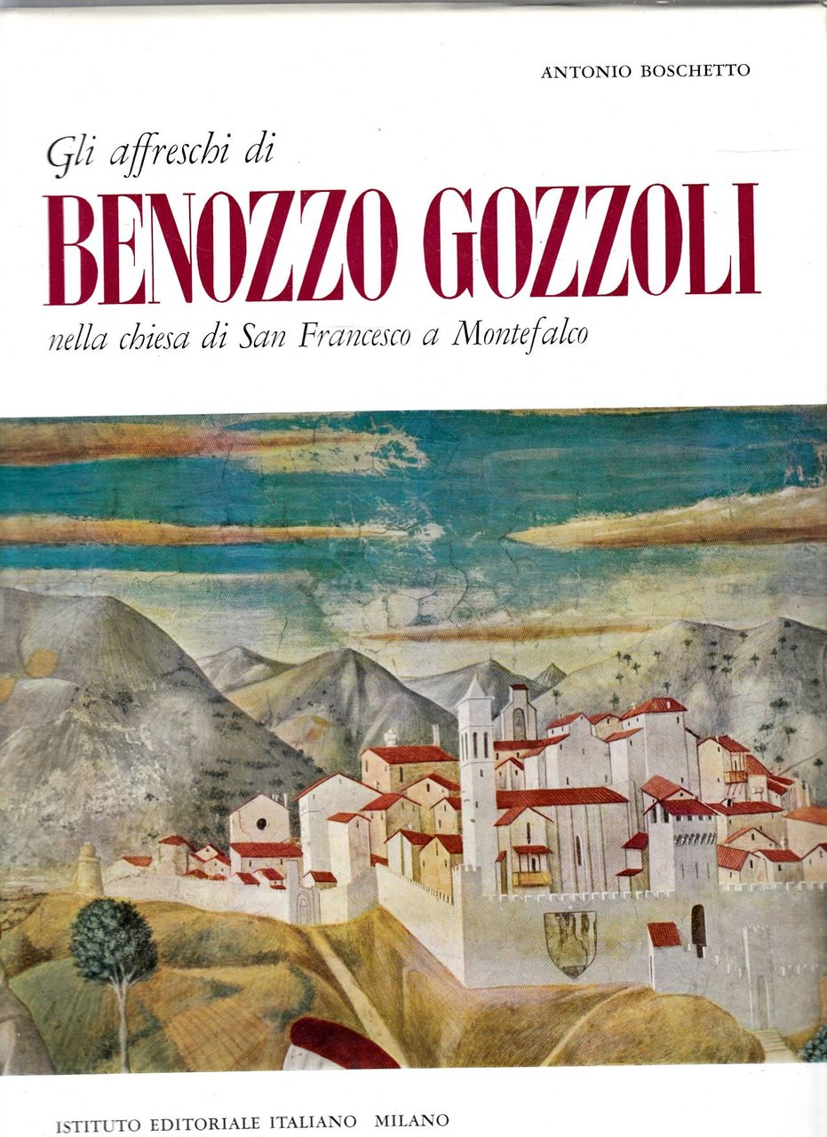 GLI AFFRESCHI DI BENOZZO GOZZOLI NELLA CHIESA DI SAN FRANCESCO …
