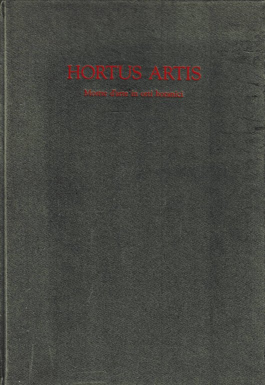 Hortus Artis - Wolfgang Laib, Richard Long, Mario Merz, Giuseppe Penone