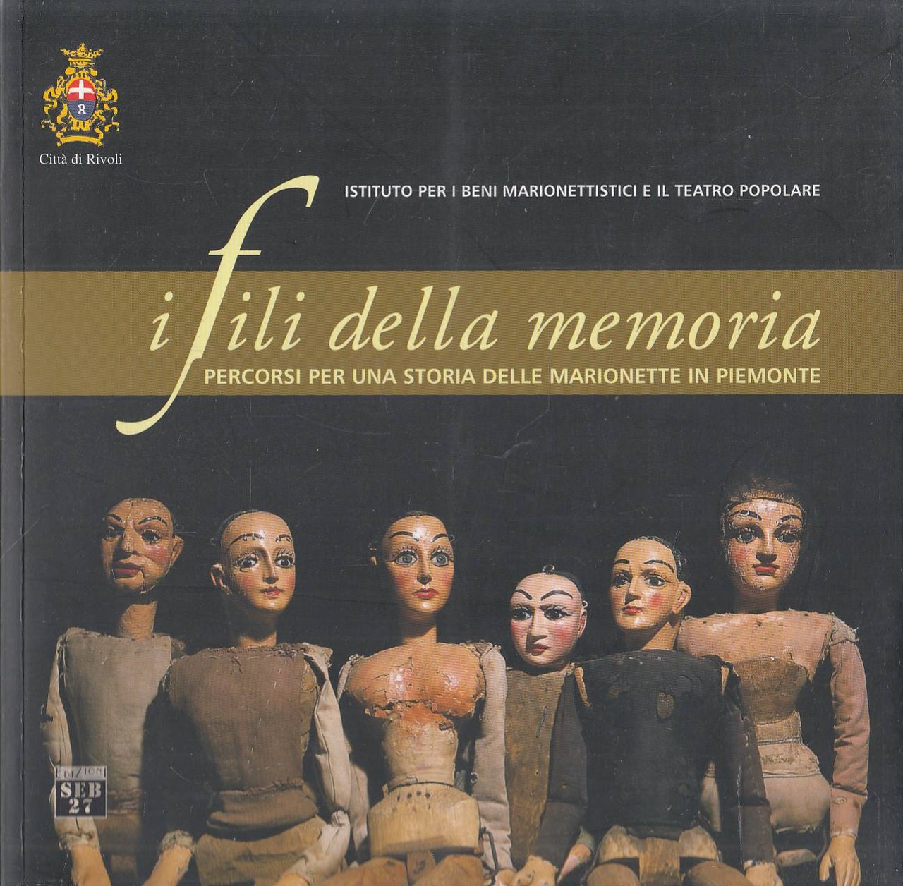 I fili della memoria. Percorsi per una storia delle marionette …