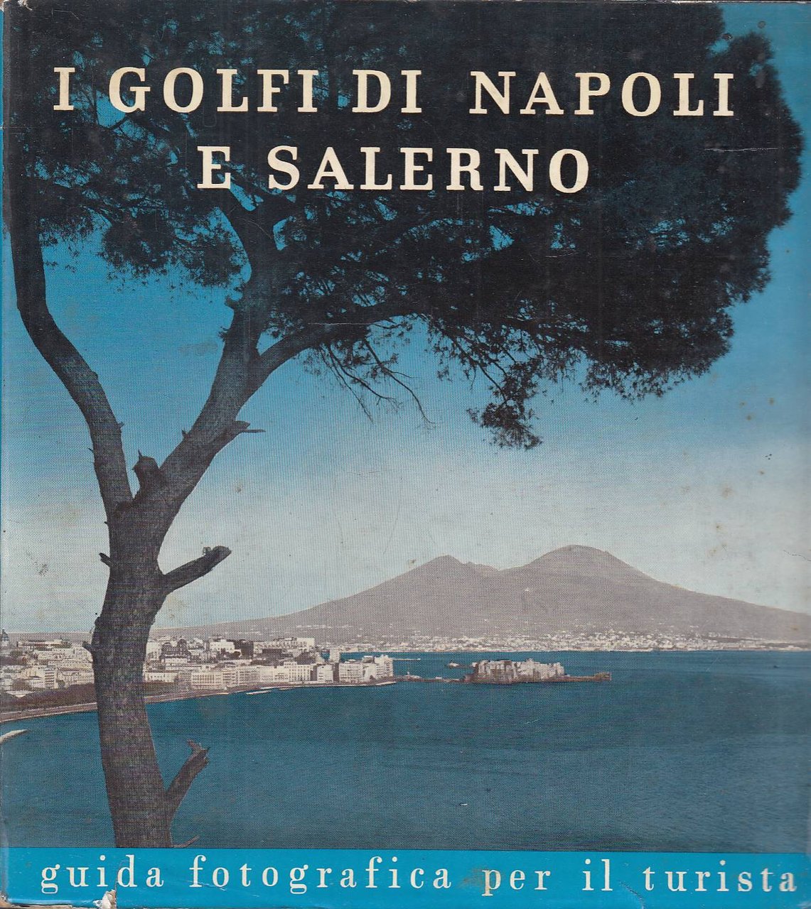 I golfi di Napoli e Salerno. Guida fotografica per il …