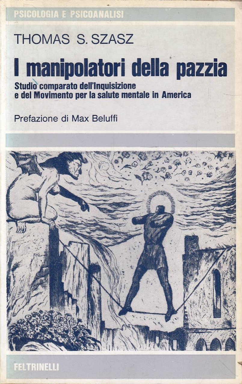 I manipolatori della pazzia. Studio comparato dell'Inquisizione e del Movimento …