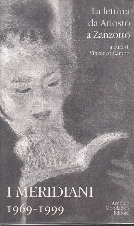 I Meridiani 1969-1999. La lettura da Ariosto a Zanzotto
