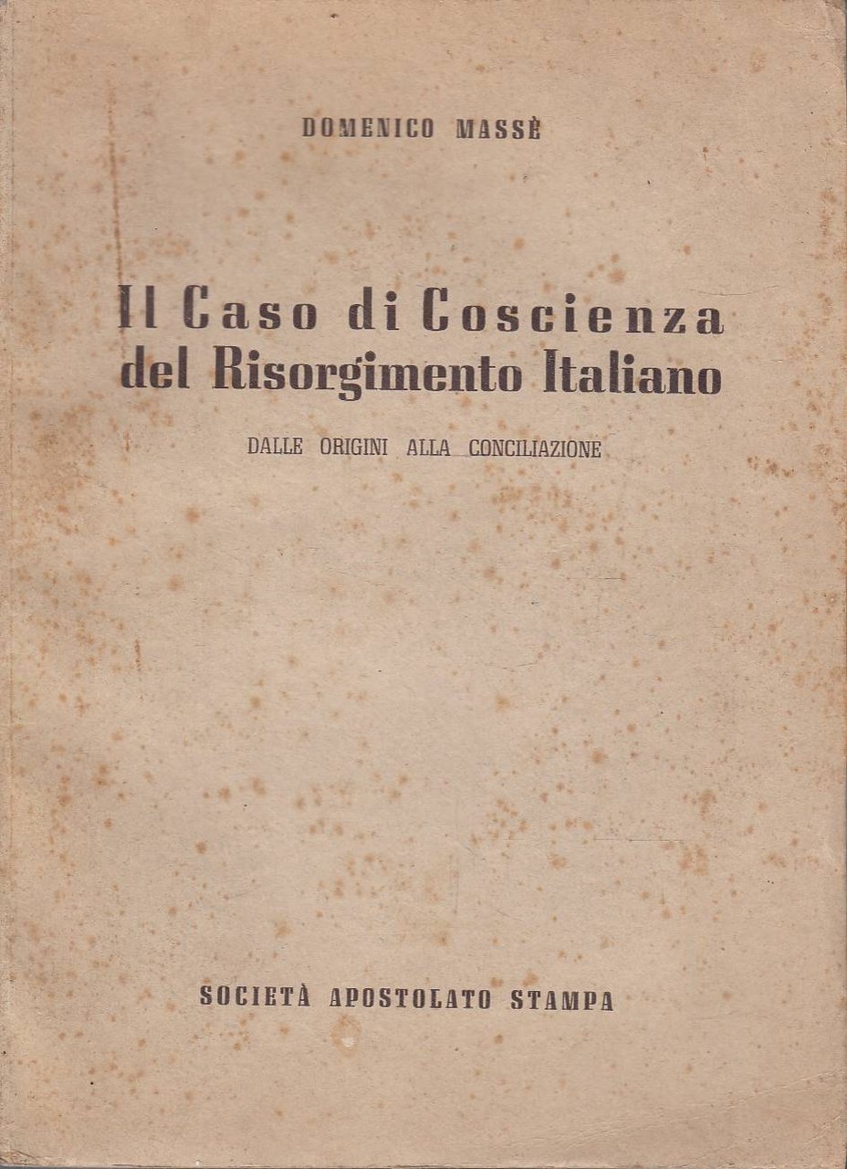 Il caso di coscienza del Risorgimento Italiano. Dalle origini alla …