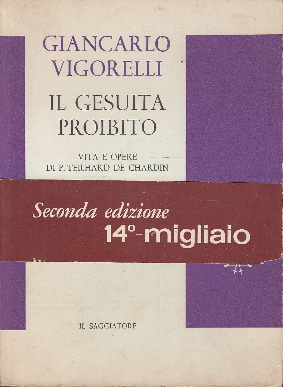 Il gesuita proibito. Vita e opere di P. Teilhard De …
