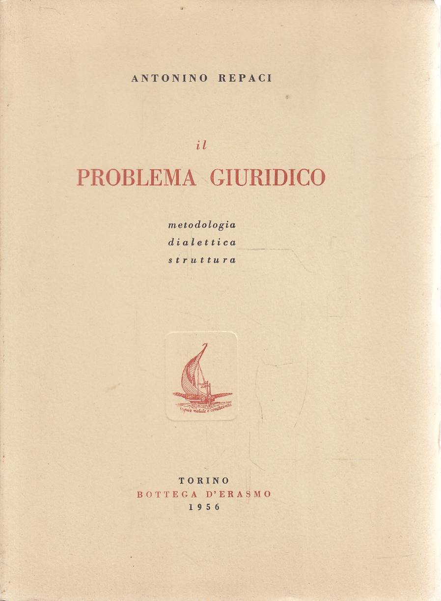 Il problema giuridico - metodologia, dialettica, struttura