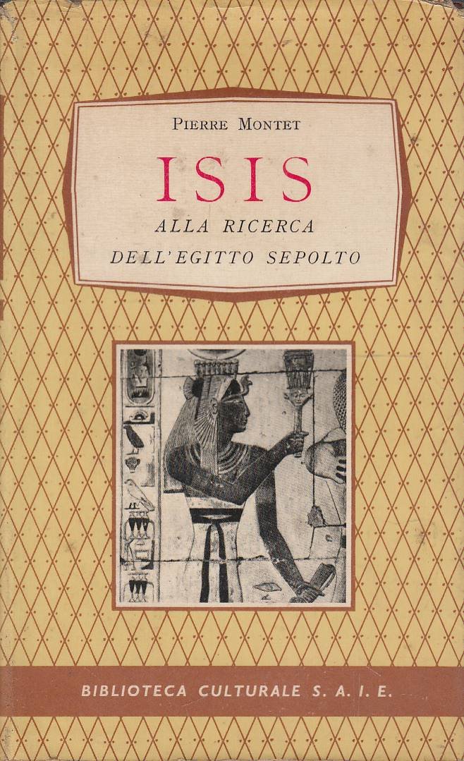 Isis. Alla ricerca dell'Egitto sepolto