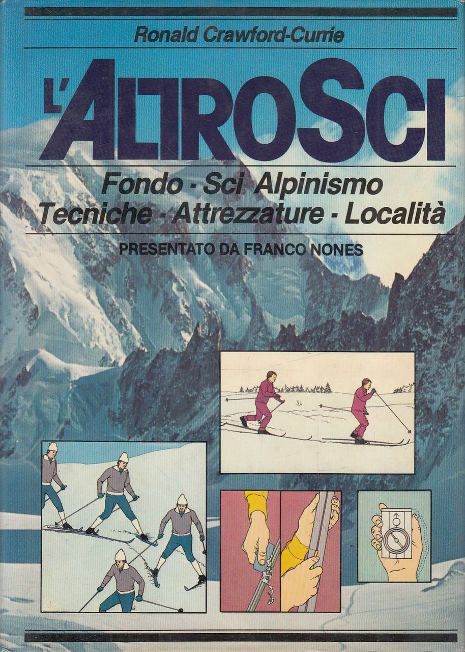 L'altro sci. Fondo - Sci Alpinismo - Tecniche - Attrezzature …