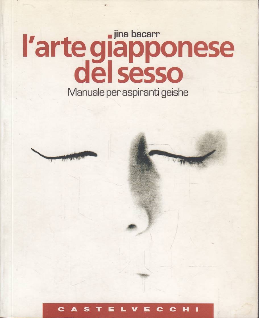 L'arte giapponese del sesso. Manuale per aspiranti geishe