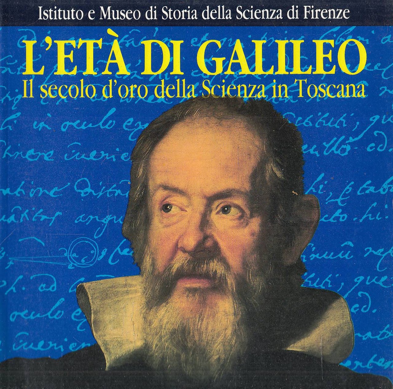 L'età di Galileo. Il secolo d'oro della scienza in Toscana
