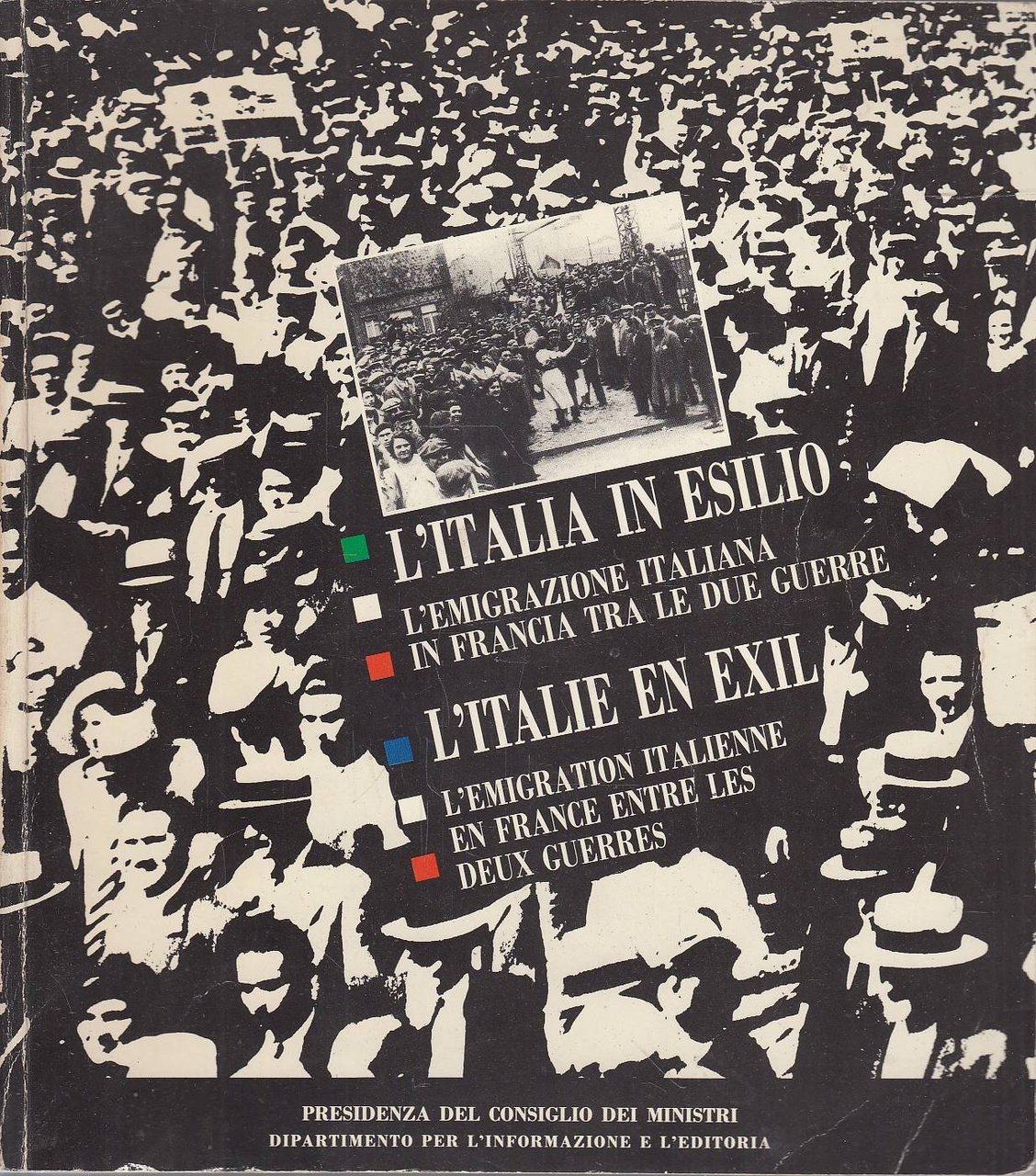 L'Italia in esilio (L'emigrazione italiana in Francia tra le due …