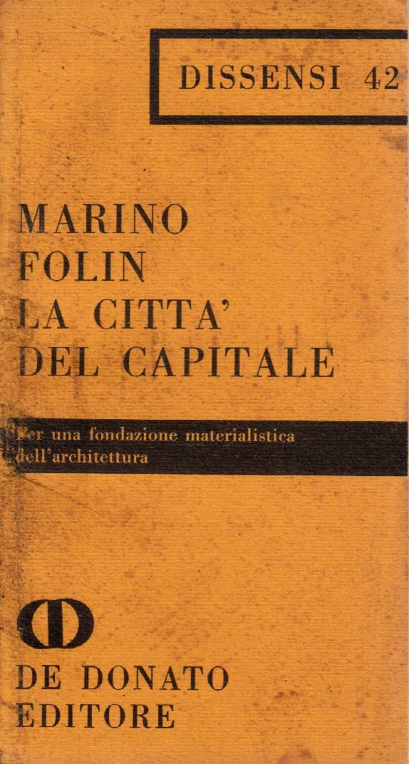 La Città Del Capitale. Per una fondazione materialistica dell’architettura