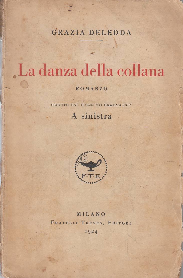 La danza della collana. Romanzo, seguito dal bozzetto drammatico A …