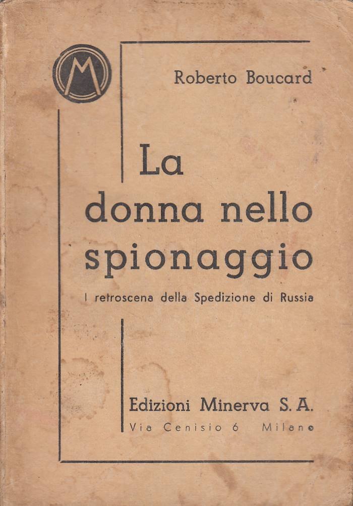 La donna nello spionaggio. I retroscena della spedizione di Russia