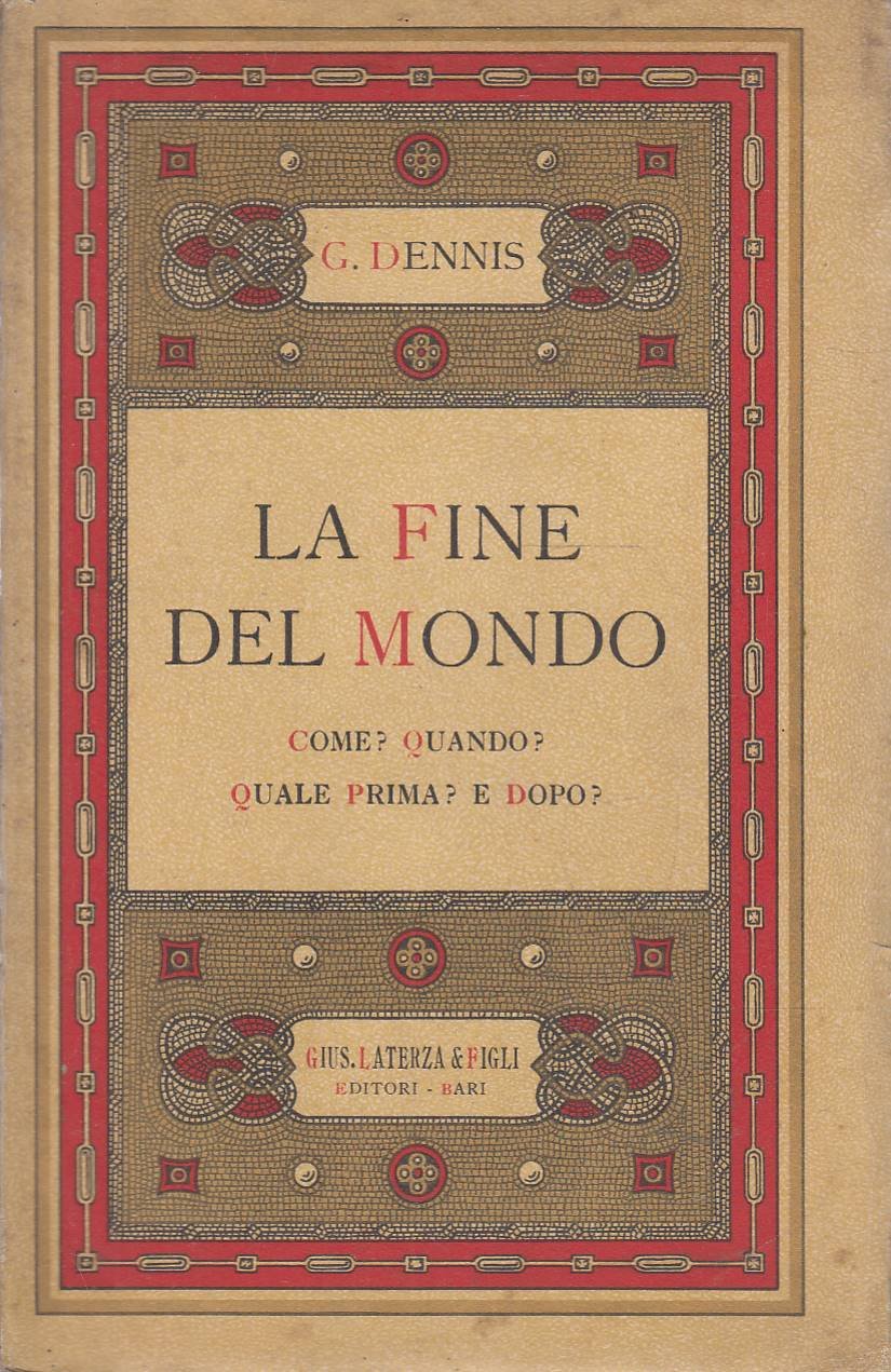 La fine del mondo. Come? Quando? Quale prima? E dopo?