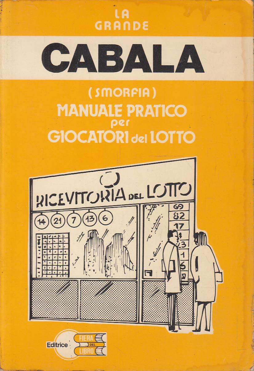 La grande cabala (smorfia). Manuale pratico per giocatori del lotto
