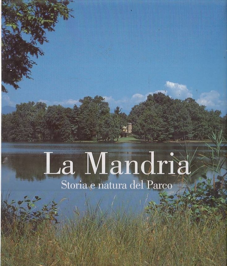 La Mandria. Storia e natura del Parco