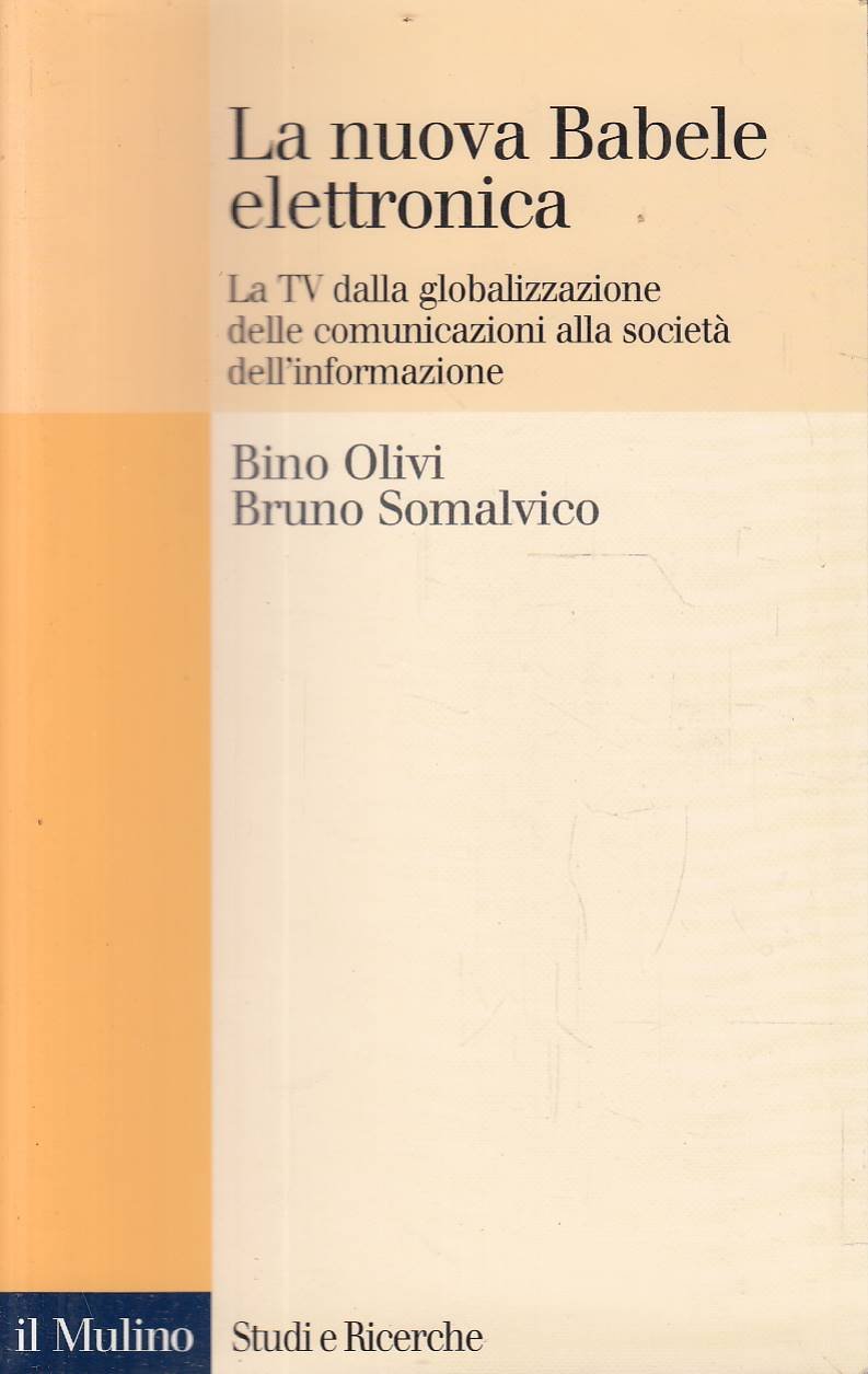 La nuova Babele elettronica. La Tv dalla globalizzazione delle comunicazioni …
