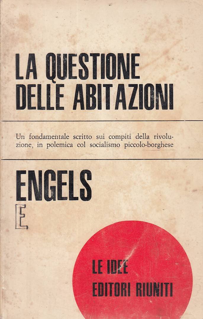 La questione delle abitazioni - Un fondamentale scritto sui compiti …