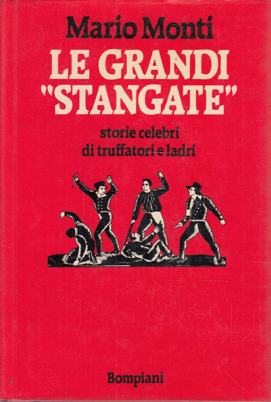 Le grandi stangate. Storie celebri di truffatori e ladri