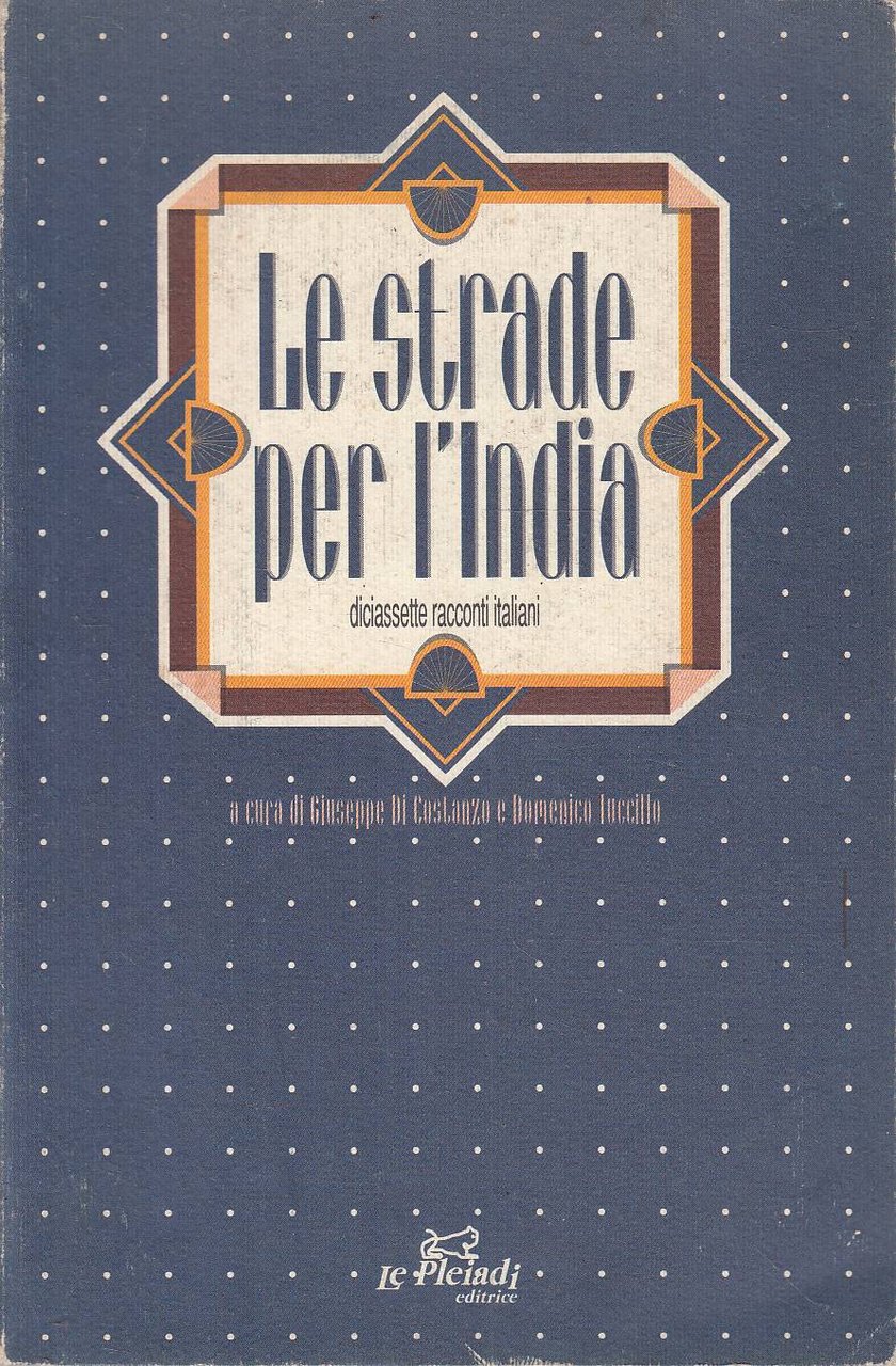 Le strade per l'India diciassette racconti italiani