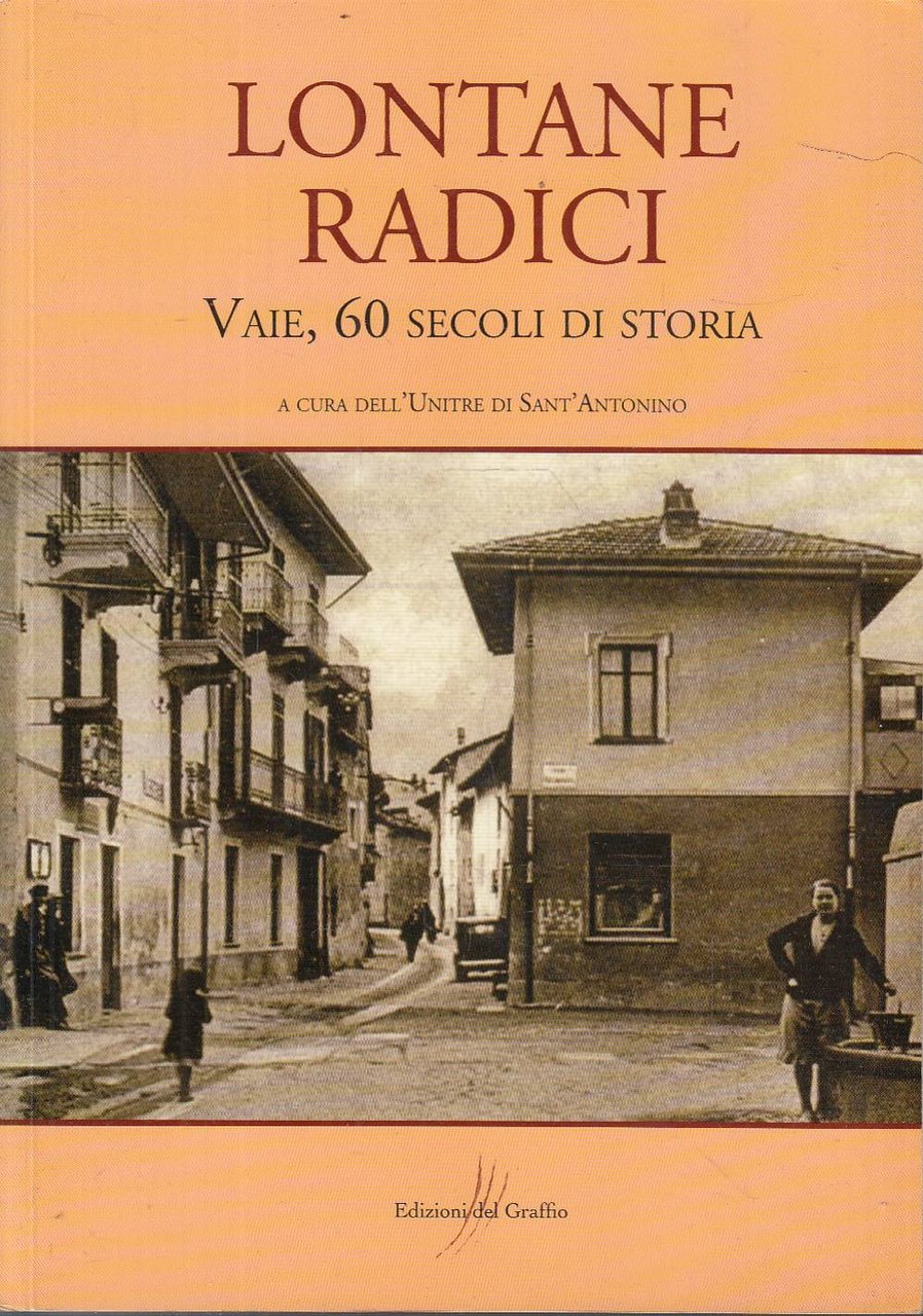 Lontane radici. Vaie, 60 secoli di storia