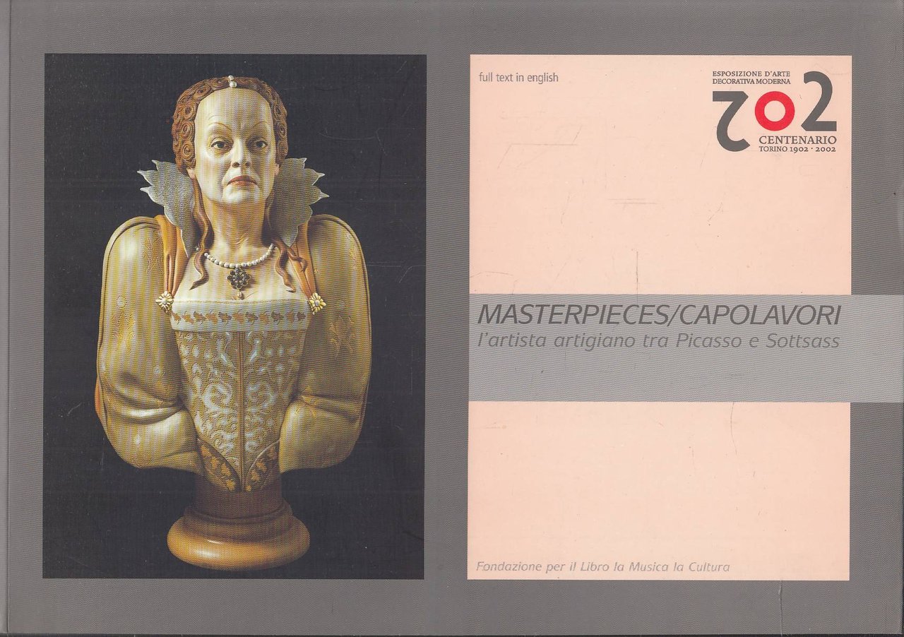 Masterpieces/Capolavori. L'artista artigiano tra Picasso e Sottsass