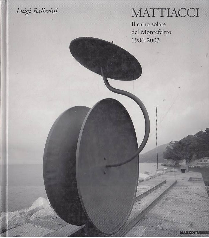 Mattiacci. Il carro solare del Montefeltro 1986-2003 | Immagine principale