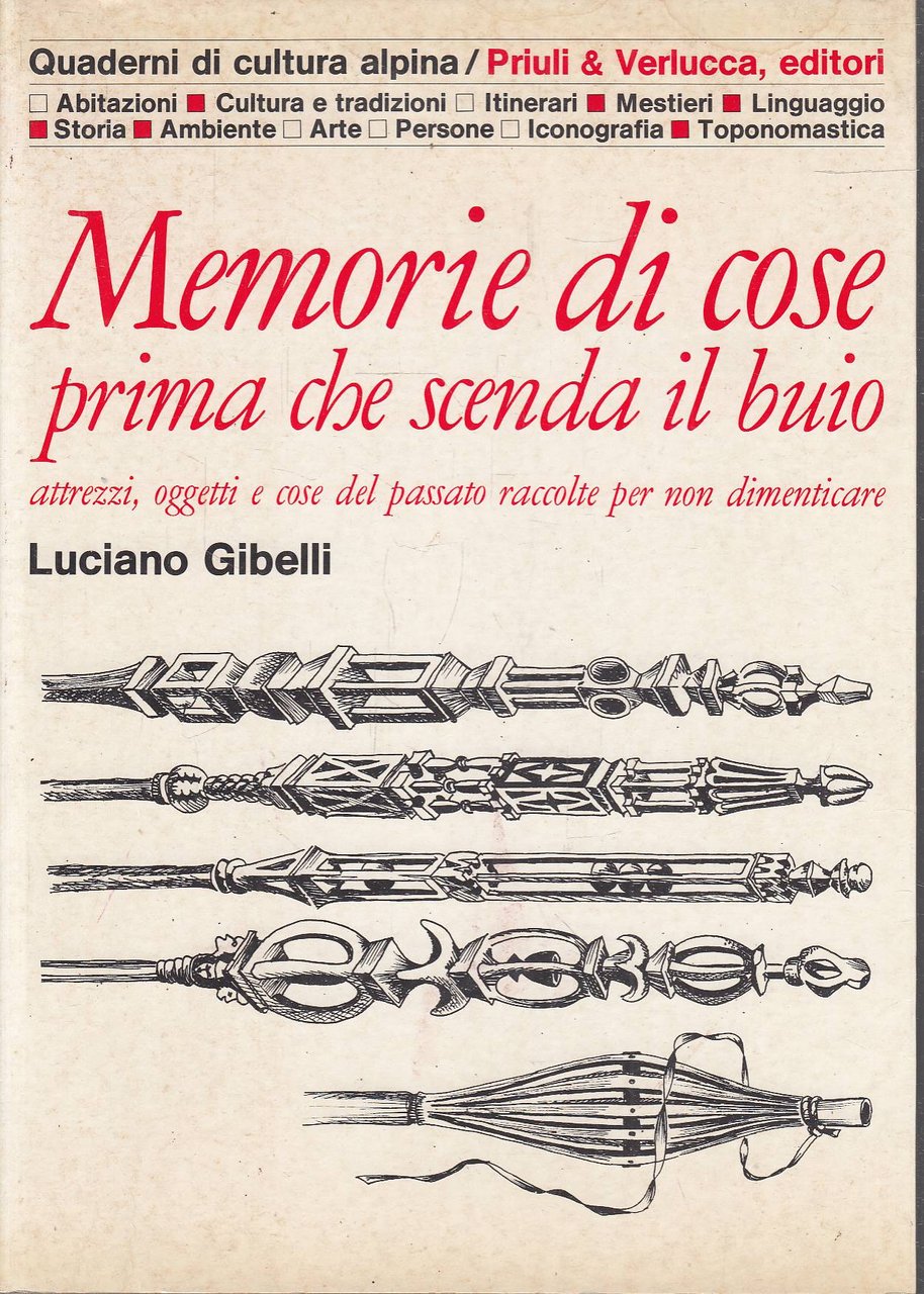 Memorie di cose prima che scenda il buio. Attrezzi, oggetti …