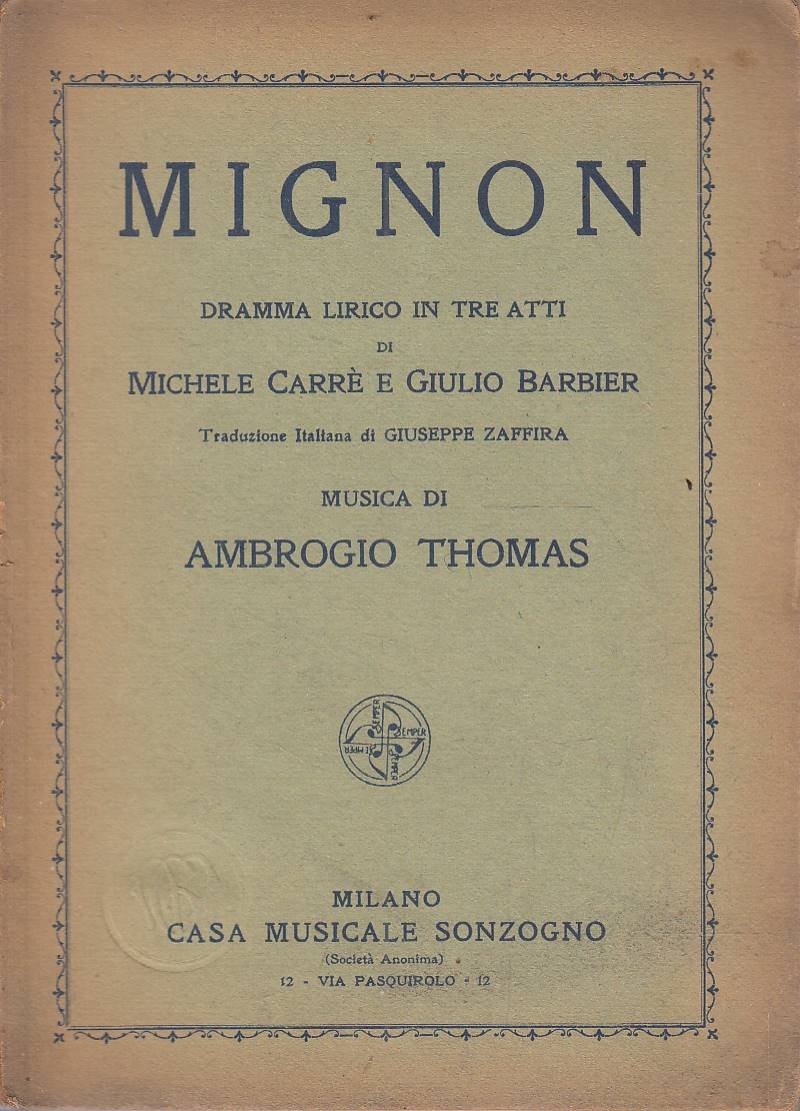 Mignon. Dramma lirico in tre atti dei signori Michele Carré …