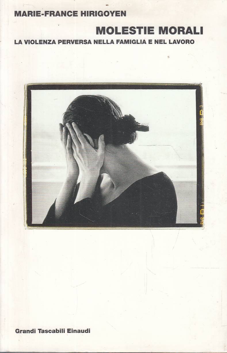 Molestie morali. La violenza perversa nella famiglia e nel lavoro