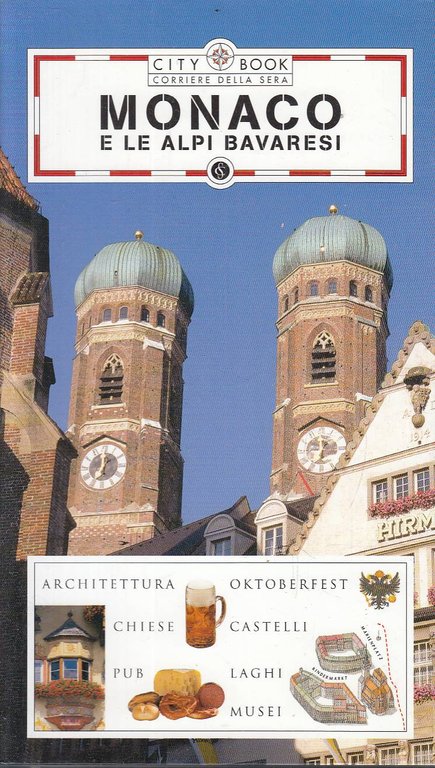 Monaco e le Alpi Bavaresi (City Book - Corriere della Sera)