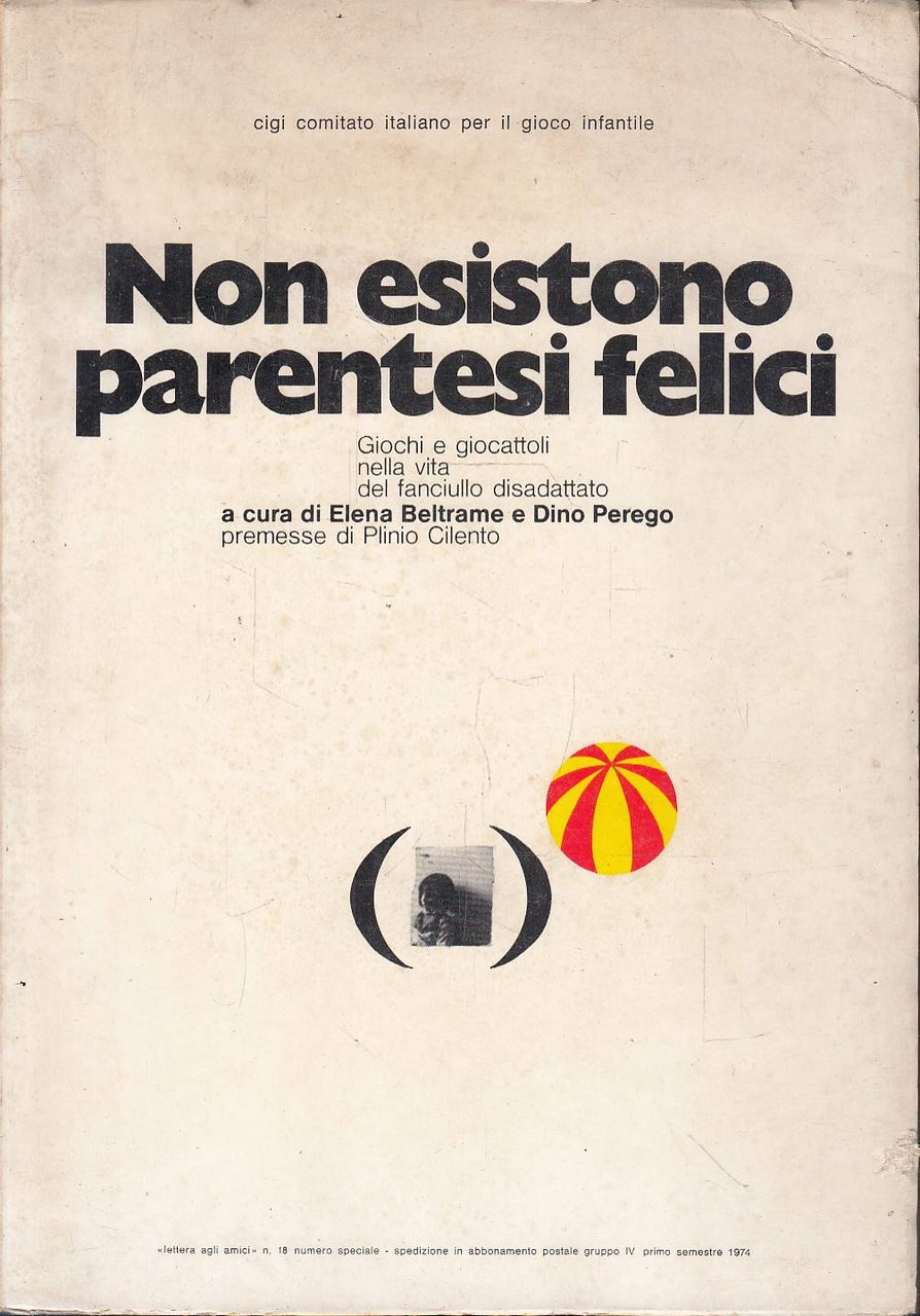 Non esistono parentesi felici. Giochi e giocattoli nella vita del …