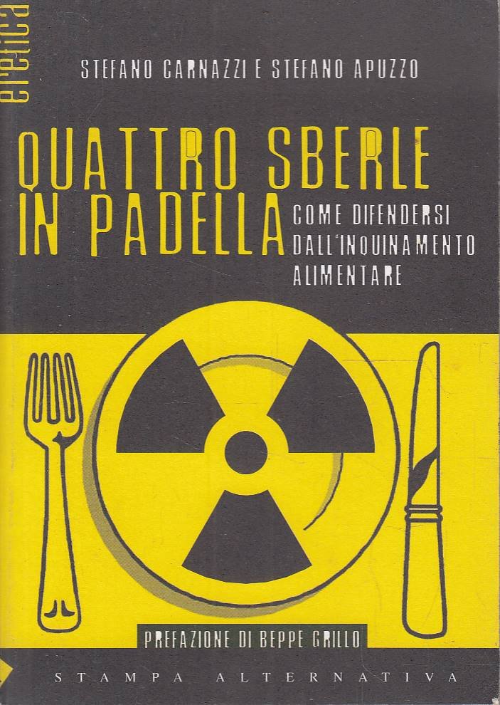 Quattro sberle in padella. Come difendersi dall'inquinamento alimentare